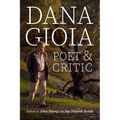 Dana Gioia: Poet and Critic - Paperback