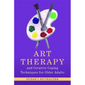 Art Therapy and Creative Coping Techniques for Older Adults - Paperback