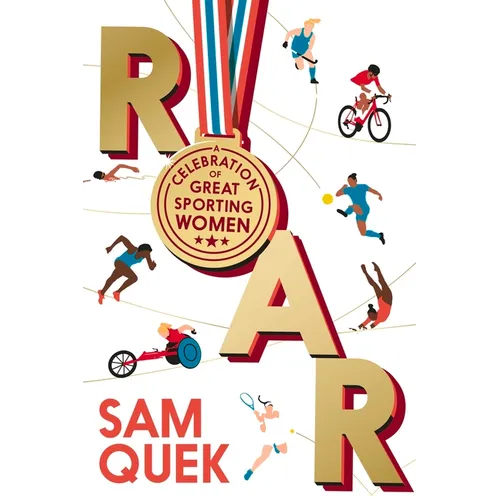 Roar: A Celebration of Great Sporting Women - Hardcover