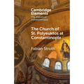 The Church of St. Polyeuktos at Constantinople - Paperback