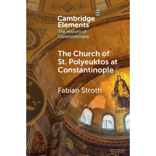 The Church of St. Polyeuktos at Constantinople - Paperback