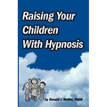 Raising Your Children with Hypnosis - Paperback