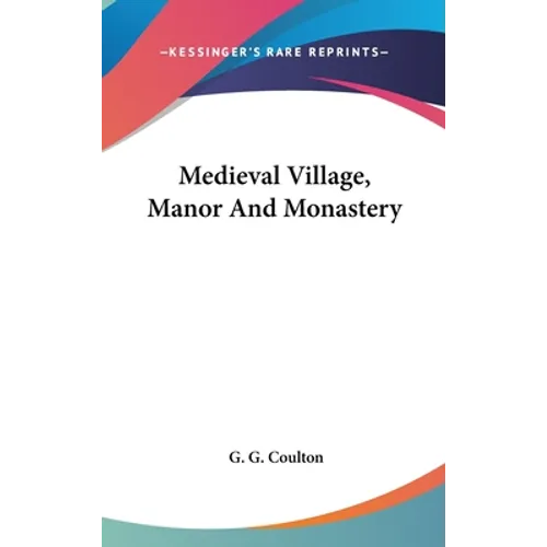 Medieval Village, Manor And Monastery - Hardcover