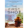 The First Shot - A Prequel to The Last Mrs. Parrish - Paperback