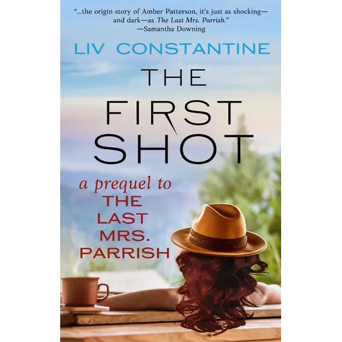 The First Shot - A Prequel to The Last Mrs. Parrish - Paperback