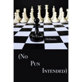 (no Pun Intended) - Paperback
