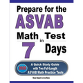 Prepare for the ASVAB Math Test in 7 Days: A Quick Study Guide with Two Full-Length ASVAB Math Practice Tests - Paperback