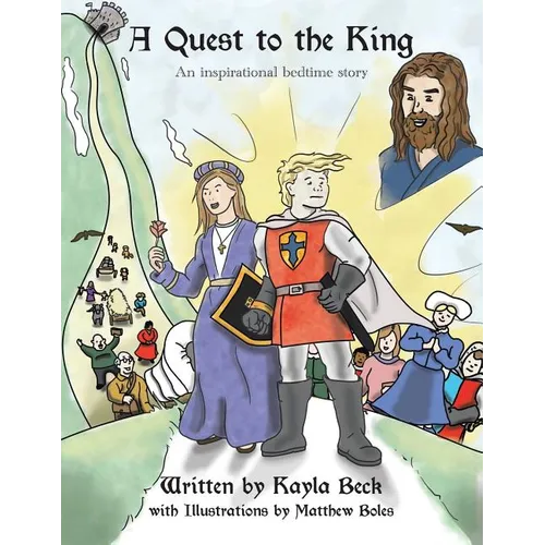 A Quest to the King: An Inspirational Bedtime Story - Paperback