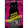 This Magick Marmot - Paperback