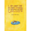 I Am Sorry for Everything in the Whole Entire Universe - Paperback
