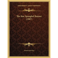 The Star Spangled Banner (1907) - Hardcover