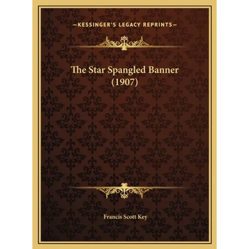 The Star Spangled Banner (1907) - Hardcover