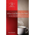 When God Blocks Our Path: ... And 30 Other Bible-Based Meditations - Paperback