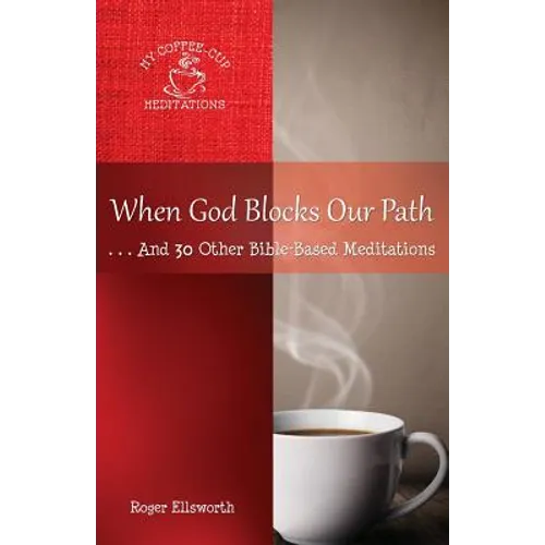 When God Blocks Our Path: ... And 30 Other Bible-Based Meditations - Paperback