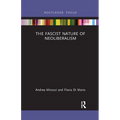 The Fascist Nature of Neoliberalism - Paperback