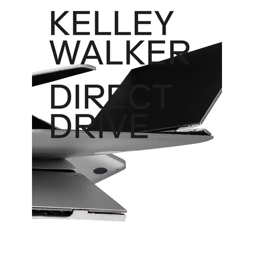 Kelley Walker: Direct Drive - Hardcover