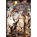 How to Become a Guitar Player from Hell - Paperback