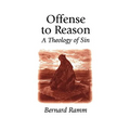 Offense to Reason: A Theology of Sin - Paperback
