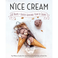 N'Ice Cream: 80+ Recipes for Healthy Homemade Vegan Ice Creams: A Cookbook - Paperback