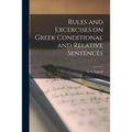 Rules and Excercises on Greek Conditional and Relative Sentences - Paperback