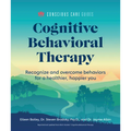Cognitive Behavioral Therapy: Recognize and Overcome Behaviors for a Healthier, Happier You - Paperback