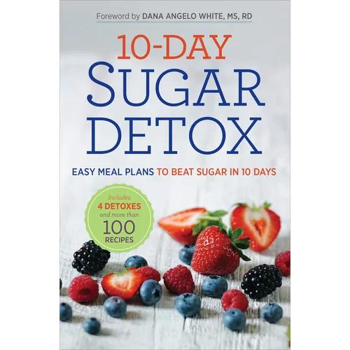 10-Day Sugar Detox: Easy Meal Plans to Beat Sugar in 10 Days - Paperback