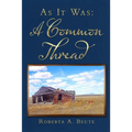 As It Was: A Common Thread - Paperback