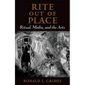 Rite Out of Place: Ritual, Media, and the Arts - Paperback