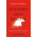 History Has Begun: The Birth of a New America - Paperback