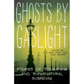 Ghosts by Gaslight - Paperback