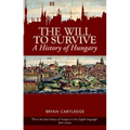 Will to Survive: A History of Hungary - Paperback
