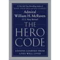 The Hero Code: Lessons Learned from Lives Well Lived - Hardcover