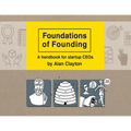 Foundations of Founding: A handbook for startup CEOs - Paperback