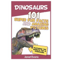 Dinosaurs: 101 Super Fun Facts And Amazing Pictures (Featuring The World's Top 1 - Paperback
