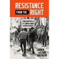 Resistance from the Right: Conservatives and the Campus Wars in Modern America - Paperback