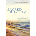 Sacred Rhythms: Arranging Our Lives for Spiritual Transformation - Hardcover