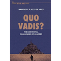 Quo Vadis?: The Existential Challenges of Leaders - Paperback