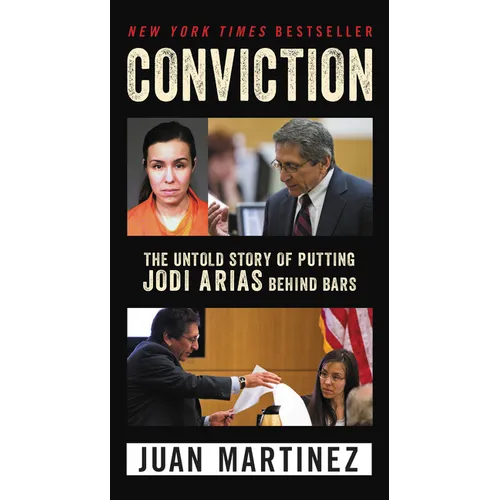 Conviction: The Untold Story of Putting Jodi Arias Behind Bars - Mass Market Paperbound