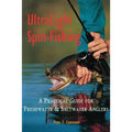 Ultralight Spin-Fishing: A Practical Guide for Freshwater & Saltwater Anglers - Paperback