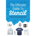 The Ultimate Guide To Stencil: For Print On Demand, Merch By Amazon, Kindle Direct Publishing (KDP), and More! - Paperback