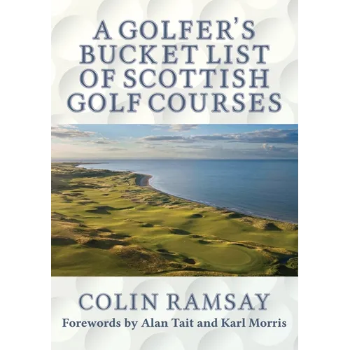 A Golfer's Bucket List of Scottish Golf Courses - Paperback