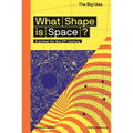 What Shape Is Space? (the Big Idea Series) - Paperback