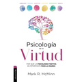 Psicología de la Virtud: Por Qué La Psicología Positiva Es Importante Para La Iglesia - Paperback