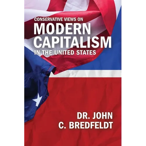 Conservative Views On Modern Capitalism In The United States - Paperback