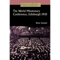 The World Missionary Conference, Edinburgh 1910 - Paperback