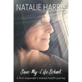 Save-My-Life School: A first responder's mental health journey - Paperback