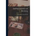Impressions of Russia; - Paperback