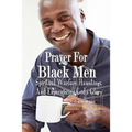 Prayers For Black Men Spiritual Warfare, Hauntings, and Experiencing God's Glory - Paperback