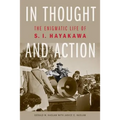 In Thought and Action: The Enigmatic Life of S. I. Hayakawa - Paperback