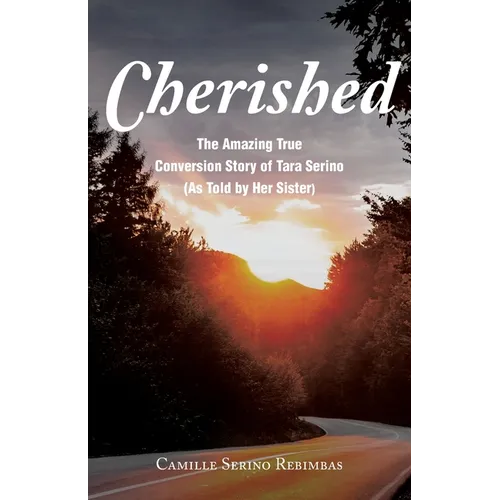 Cherished: The Amazing True Conversion Story of Tara Serino (As Told by Her Sister) - Paperback